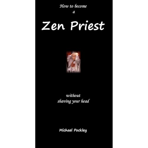 How to Become a Zen Priest by Michael Pockley