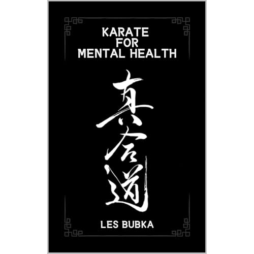 Karate for Mental Health by Les Bubka