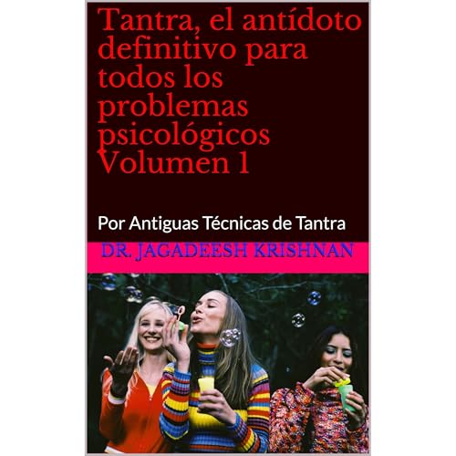 Tantra, el antídoto definitivo para todos los problemas psicológicos Volumen 1