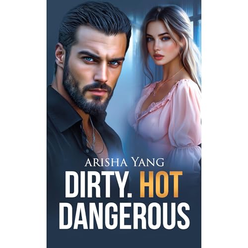 Dirty Hot Dangerous