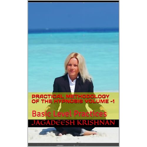 Practical Methodology of the Hypnosis Volume -1 by Jagadeesh Krishnan
