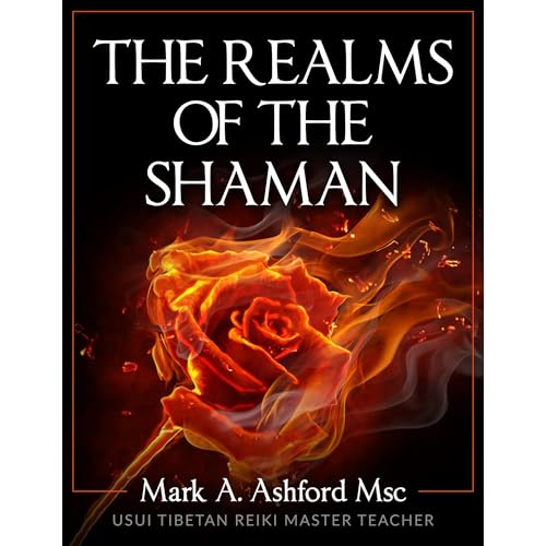 The Realms of the Shaman by Mark A. Ashford