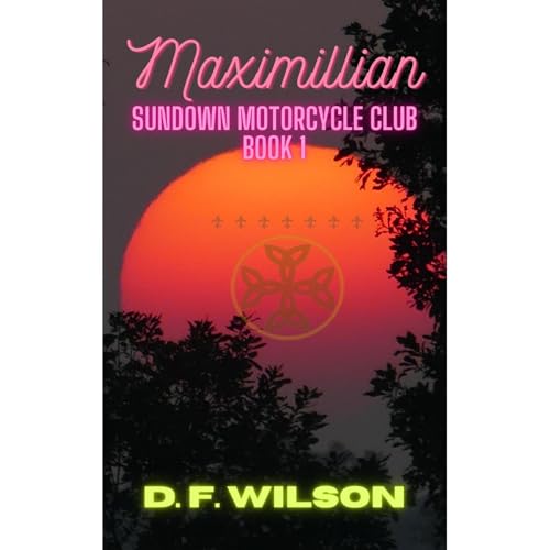 Maximillian: Sundown Motorcycle Club: Book 1