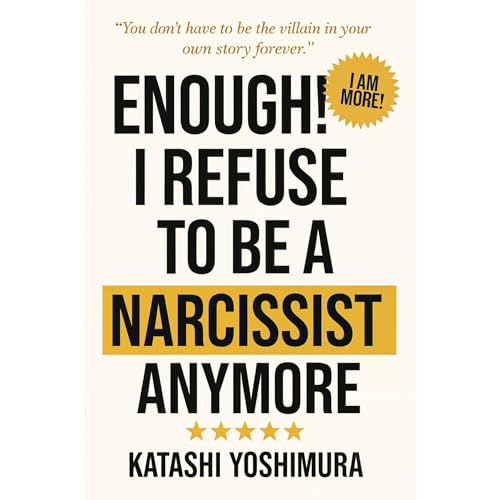 Enough! I Refuse to Be a Narcissist Anymore