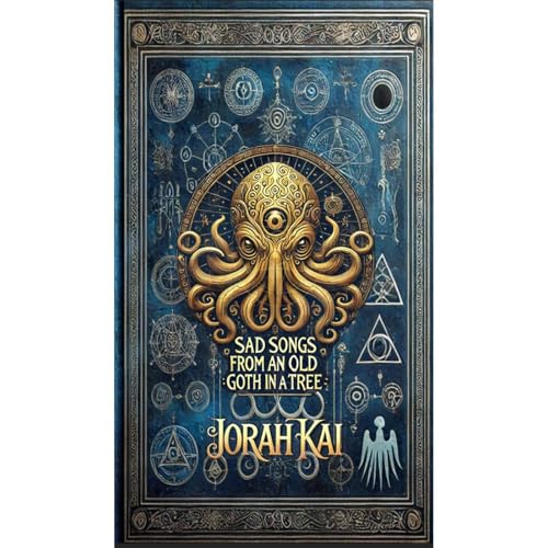 Sad Songs from an Old Goth in a Tree