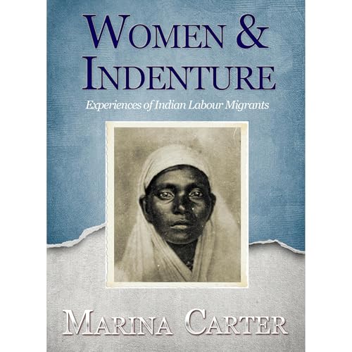 Women and Indenture Experiences of Indian Labour Migrants