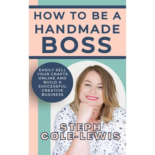 How to be a Handmade Boss by Steph Cole-Lewis
