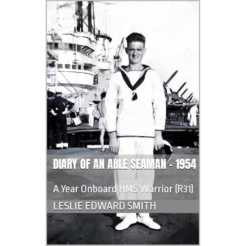 Diary of an Able Seaman - 1954 by Leslie Edward Smith