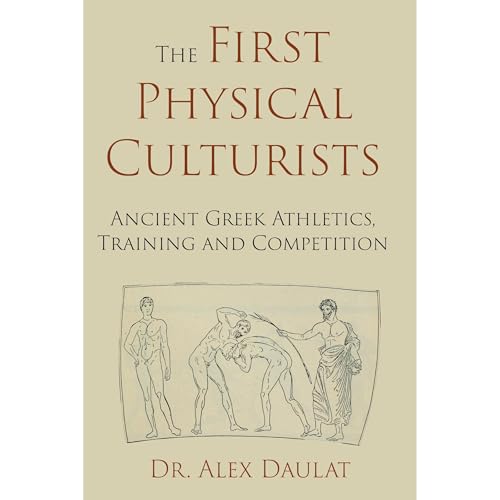The First Physical Culturists by Alex Daulat