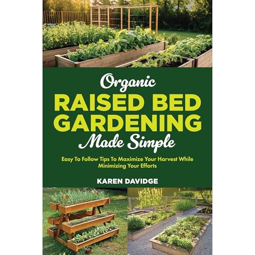 Organic Raised Bed Gardening Made Simple