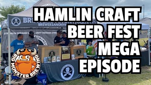 Big Monster Brewing – The 2025 Hamlin Craft Beer Festival Mega Episode by Unknown