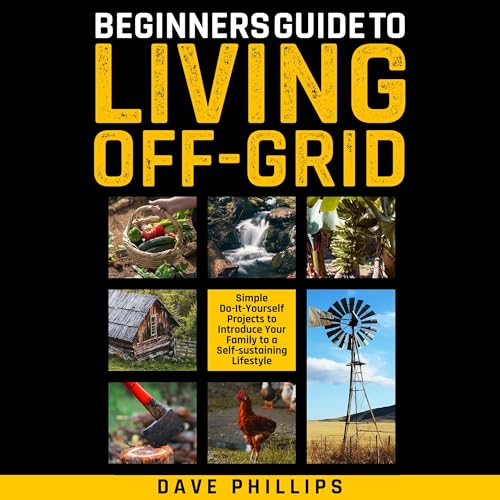 Beginners Guide to Living Off-Grid