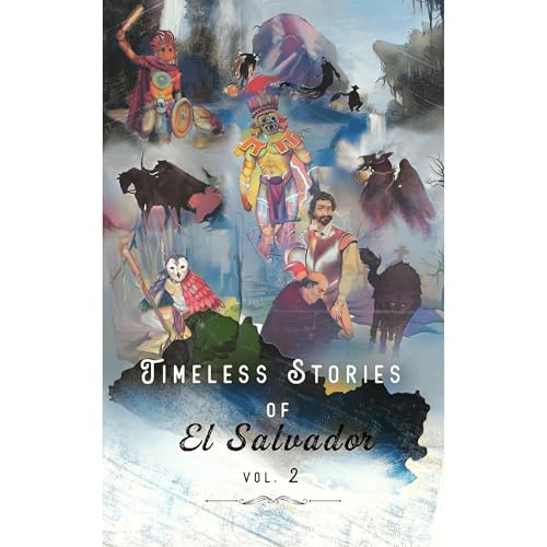 Timeless Stories of El Salvador