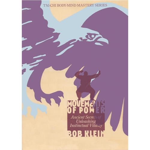 Movement of Power: Ancient Secrets of Unleashing Instinctual Vitality