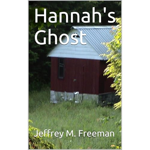 Hannah's Ghost by Jeffrey M. Freeman