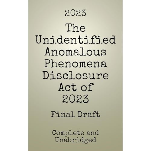 The UAP Disclosure Act of 2023, Final Draft