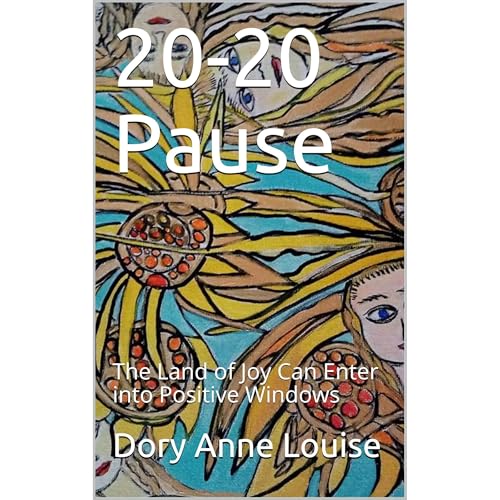 20-20 Pause by Dory Anne Louise