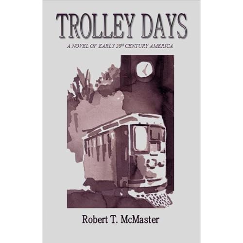 Trolley Days by Robert T. McMaster