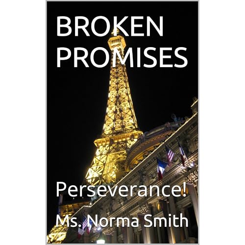 BROKEN PROMISES by Ms. Norma Smith