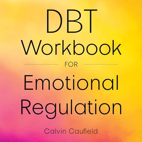 DBT Workbook for Emotional Regulation