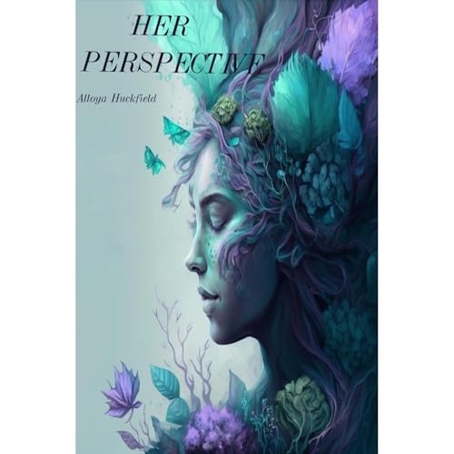 Her Perspective: Gaia Speaks About Her True Story by Alloya Huckfield