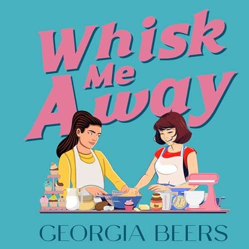 Whisk Me Away by Georgia Beers