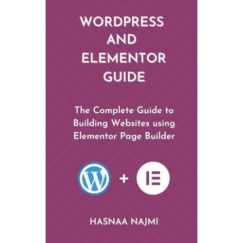 WORDPRESS AND ELEMENTOR GUIDE