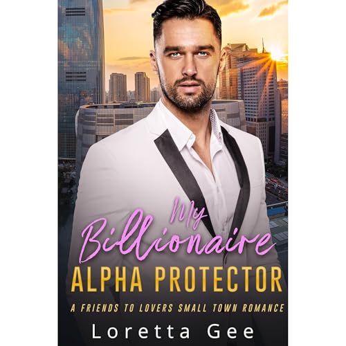 My Billionaire Alpha Protector