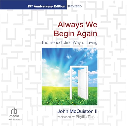 Always We Begin Again by John McQuiston II