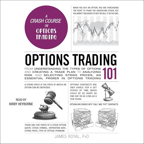 Options Trading 101 by James Royal PhD PhD
