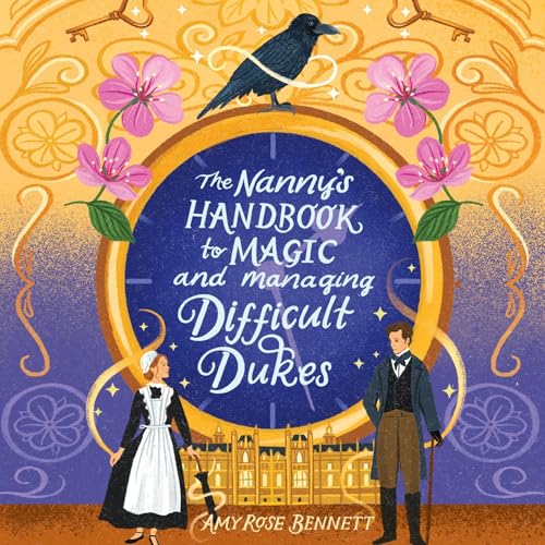 The Nanny's Handbook to Magic and Managing Difficult Dukes