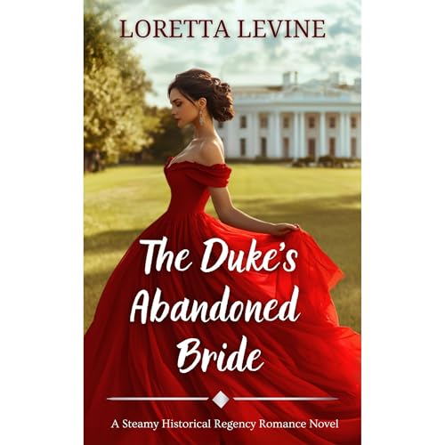 The Duke’s Abandoned Bride by Loretta Levine