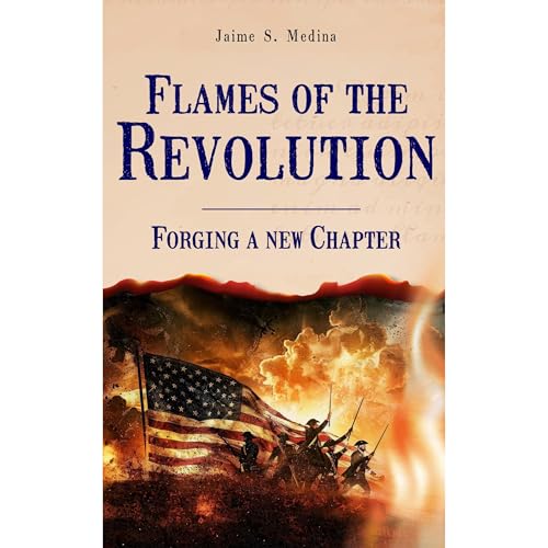 Flames of The Revolution by Jaime S. Medina