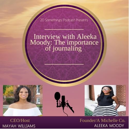 The Importance of Journaling with Aleeka Moody by Unknown