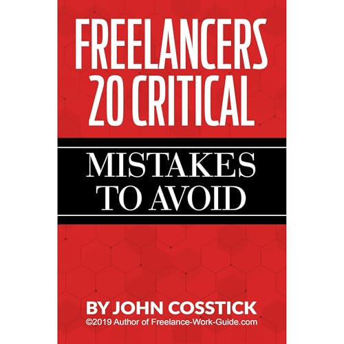 FREELANCERS’ 20 Critical Mistakes To Avoid