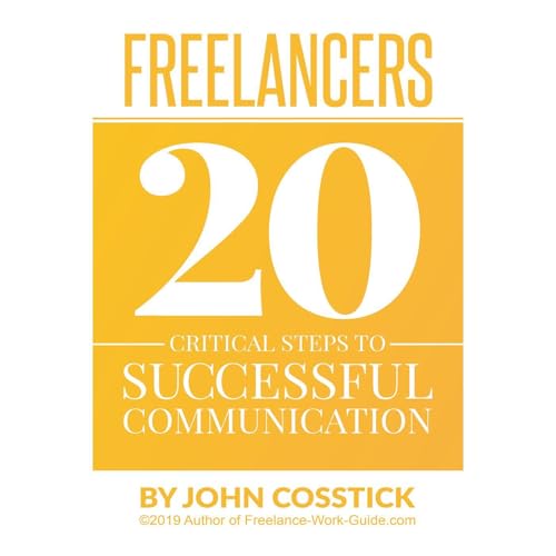 FREELANCERS’ 20 Critical Steps To Successful Communication