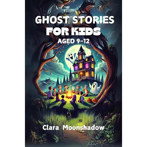 Ghost Stories for Kids Aged 9-12