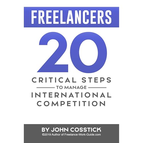 Freelancers' 20 Critical Steps to Manage International Competition