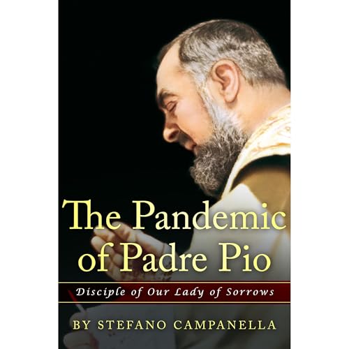The Pandemic of Padre Pio by Stefano Campanella