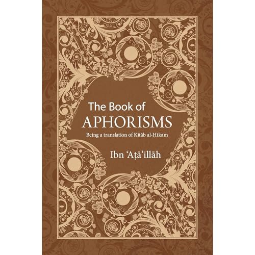 The Book of Aphorisms by Ibn ‘Ata’illah al-Iskandari