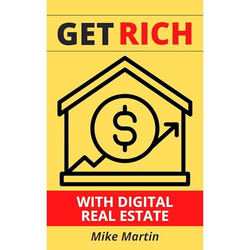 Get Rich With Digital Real Estate