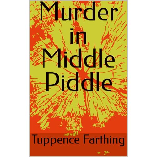 Murder in Middle Piddle by Tuppence Farthing