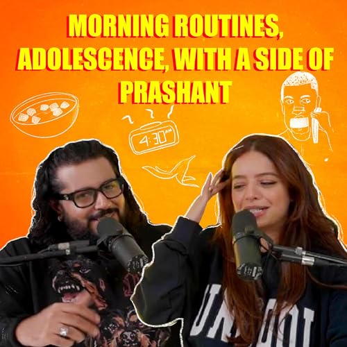 Morning routines, Adolescence, with a side of Prashant by Unknown