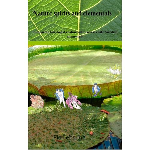 Nature spirits and elementals by Pia Lebsund