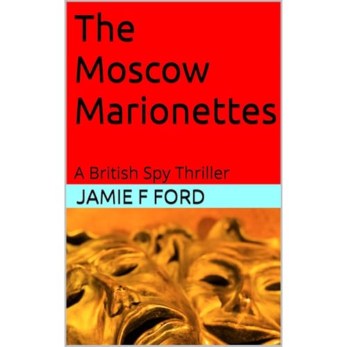 The Moscow Marionettes by Jamie F Ford
