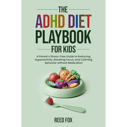 ADHD Diet Playbook For Kids by Reed Fox