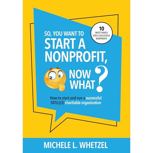 So, You Want to Start a Nonprofit, Now What?