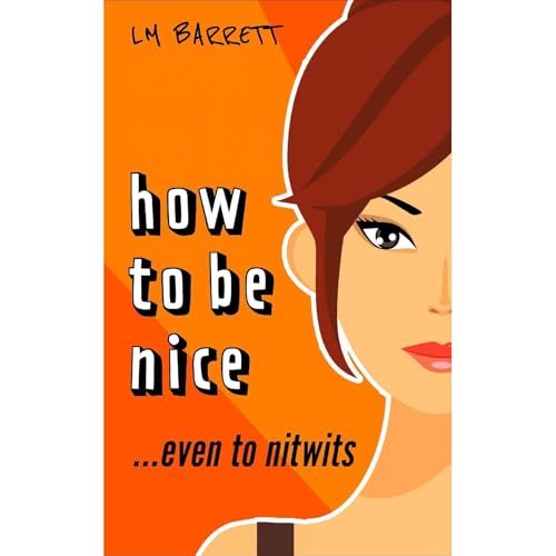 How to be Nice by L M Barrett