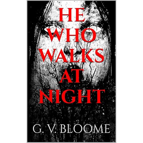 HE WHO WALKS AT NIGHT