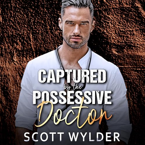 Captured by the Possessive Doctor